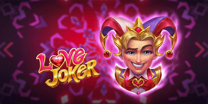 Strategi Jitu Dapatkan Jackpot Gede Bermain di Slot Love Joker
