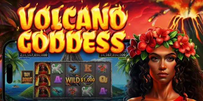 Teknik Main Slot Volcano Goddess Agar Auto Maxwin Setiap Spin