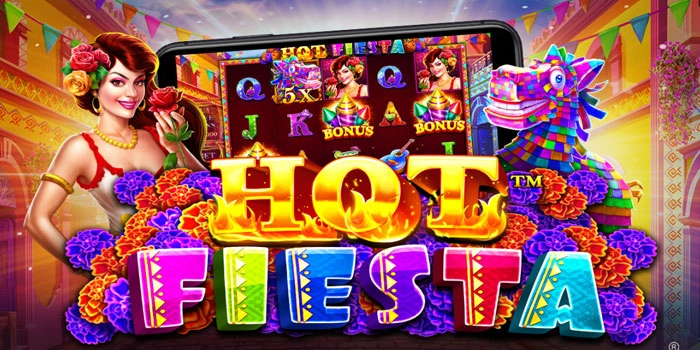 Cara Simpel Mengunci Big Win Slot Hot Fiesta Pakai Kombinasi Scatter